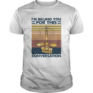 Lawyer Im Billing You For This Conversation  Retro Shirt